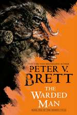 The Warded Man: Book One of the Demon Cycle