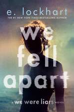 Lockhart, E: We Fell Apart