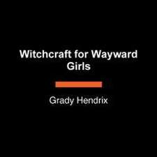 Witchcraft for Wayward Girls