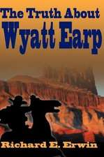 The Truth about Wyatt Earp