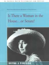 Is There a Woman in the House...or Senate?