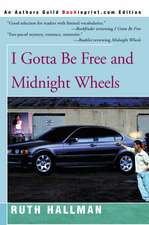 I Gotta Be Free and Midnight Wheels