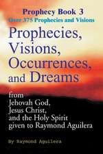 Prophecies, Visions, Occurrences, and Dreams