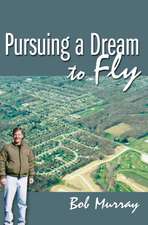 Pursuing a Dream to Fly