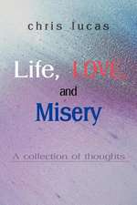 Life, Love, and Misery