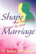 Shape Your Personality--Shape Up Your Marriage