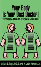 Your Body is Your Best Doctor!