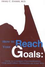 How to Reach Your Goals