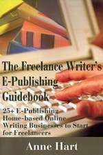 The Freelance Writer's E-Publishing Guidebook