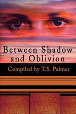 Between Shadow and Oblivion