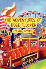 The Adventures of Rose Flocken