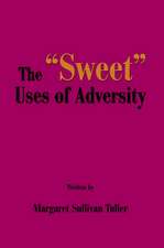 The "Sweet" Uses of Adversity