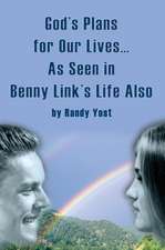 God's Plans for Our Lives...as Seen in Benny Link's Life Also