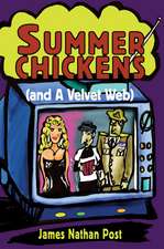 Summer Chickens (and a Velvet Web)