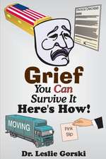 Grief You Can Survive It Here S How!