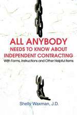 All Anybody Needs to Know about Independent Contracting