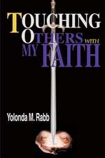 Touching Others with My Faith