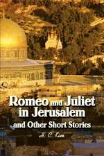 Romeo and Juliet in Jerusalem and Other Short Stories