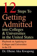 12 Steps to Getting Admitted Into Colleges & Universities in the United States