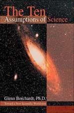 The Ten Assumptions of Science