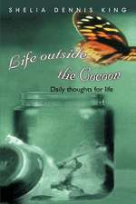 Life Outside the Cocoon