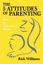 The 5 Attitudes of Parenting