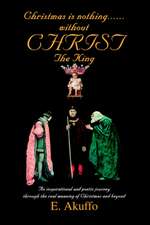 Christmas Is Nothing......Without Christ the King