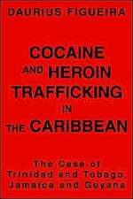 Cocaine and Heroin Trafficking in the Caribbean