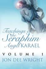 Teachings of the Seraphim Angel Karael