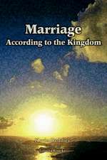 Marriage According to the Kingdom