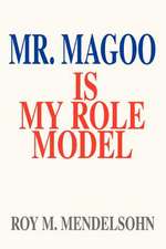 Mr. Magoo Is My Role Model