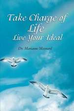 Take Charge of Life Live Your Ideal