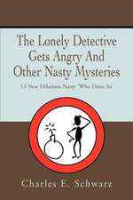 The Lonely Detective Gets Angry and Other Nasty Mysteries