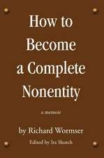 How to Become a Complete Nonentity