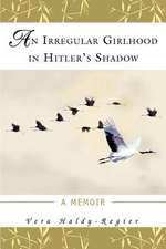 An Irregular Girlhood in Hitler's Shadow