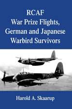 Rcaf War Prize Flights, German and Japanese Warbird Survivors