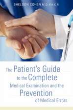 The Patient's Guide to the Complete Medical Examination and the Prevention of Medical Errors