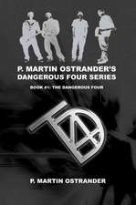 P. Martin Ostrander's Dangerous Four Series