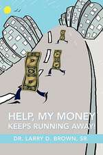 Help, My Money Keeps Running Away!