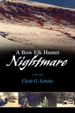 A Bow Elk Hunter Nightmare