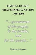 Pivotal Events That Shaped a Nation 1789-2000