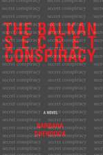 The Balkan Secret Conspiracy