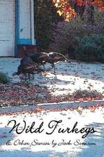 Wild Turkeys & Other Stories