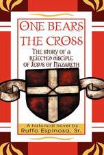 One Bears the Cross