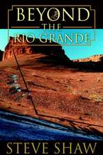 Beyond the Rio Grande