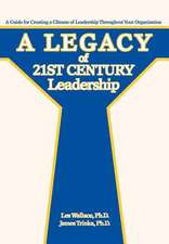 A Legacy of 21st Century Leadership