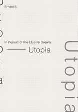 In Pursuit of the Elusive Dream - Utopia