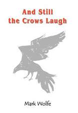 And Still the Crows Laugh