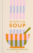 Recipes for Soup: 65 nourishing recipes