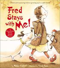 Fred Stays with Me!